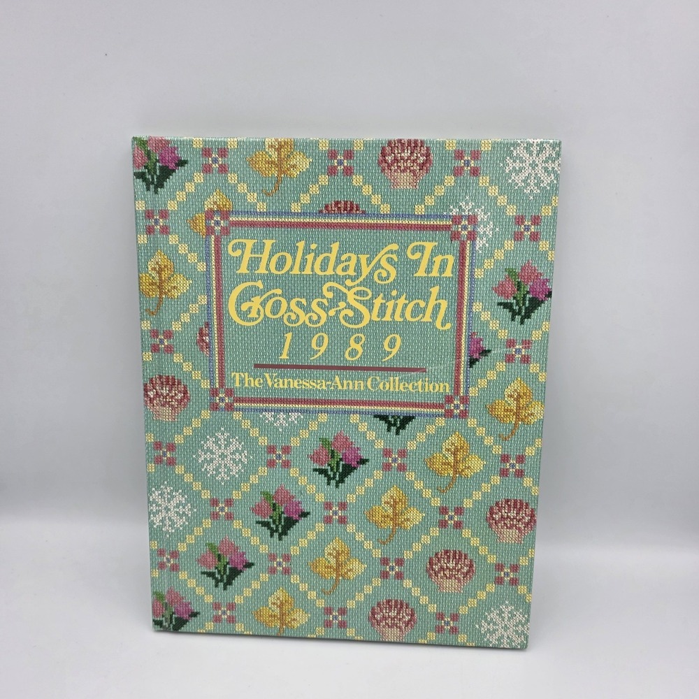 Holidays in Cross-Stitch, 1989 : The Vanessa-Ann Collection by Vanessa-Ann...